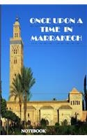 Once Upon a Time in Marrakech...: a tourist journal for recording your intersting time in holidays