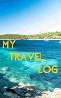 My Travel Log: Diary To Record Your Thoughts, Memory Book, People Who Love To Travel