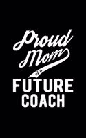 Proud Mom of a Future Coach