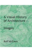 A Visual History of Architecture - Images