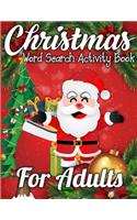 Christmas Word Search Activity Book for Adults: A Book Full of Coloring, Matching, Mazes, Drawing, Crosswords, Word Searches, Color by Number & More! (Creative & Unique Activity Book for Kids)