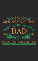 I'm A Mountain Biking Just Like Normal Dad Except Much Cooler: A Three Months Guide To Prayer, Praise, and Thanks For Kids, Teens And Adults