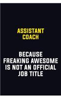 Assistant Coach Because Freaking Awesome Is Not An Official Job Title