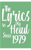 The Lyrics In My Head Since 1979 Notebook Birthday Gift