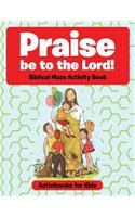 Praise be to the Lord Biblical Maze Activity Book