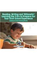 Reading, Writing and 'Rithmetic! Learning the 3 R's to Prepare for Your First School Experience - Children's Early Learning Books