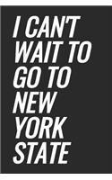 I Can't Wait To Go To New York State