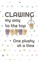Clawing My Way To The Top, One Plushy At A Time