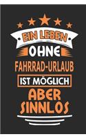 Ein Leben ohne Fahrrad-Urlaub ist möglich aber sinnlos