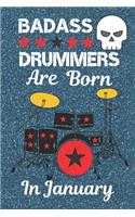 Badass Drummers Are Born In January: Drummer Gifts, Drummer Gift Ideas. This Drummer Journal / Drummer Notebook has an eye-catching design is 6x9in size with 120 ruled lined pages. Grea