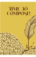 Time to Compose: Sheet music book DIN-A5 with 100 pages of empty staves for composers and music students to note music and melodies