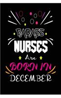 Badass Nurses Are Born In December