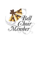 Bell Choir Member 120 Page Notebook Lined Journal for Lovers of Bell Choir