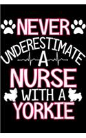 never underestimate a nurse with a yorkie: A nurse with a yorkie funny RN yorkshire terrier owner gift Journal/Notebook Blank Lined Ruled 6x9 100 Pages