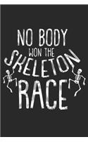 No Body won the Skeleton Race: Halloween blank journal pages for all horror fans - 120 pages for vampires, ghouls, witches and zombies - 6x9" inches
