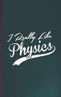 I Really Like Physics