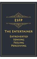 ESFP - The Entertainer (Extroverted, Sensing, Feeling, Perceiving)