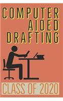 Computer Aided Drafting Class of 2020: College Ruled Composition Notebook for Seniors, Graduation Gift, Drafting Theme, Lined Journal (6"x 9") 110 Blank Pages Homeschool Workbook for Stud