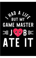 I Had A Life But My Game Master Job Ate It