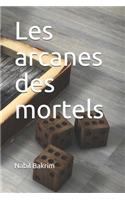 Les arcanes des mortels