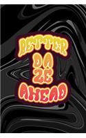 Better Daze Ahead
