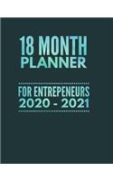 18 Month Planner For Entrepreneurs 2020 - 2021: It's easy for entrepreneurs to get through those stressful days and stay organized with this planner. Has contacts, goals, yearly & monthly calendar