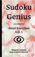 Sudoku Genius Mind Exercises Volume 1: Margaret, Alabama State of Mind Collection
