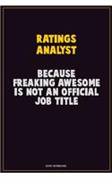 Ratings analyst, Because Freaking Awesome Is Not An Official Job Title: Career Motivational Quotes 6x9 120 Pages Blank Lined Notebook Journal