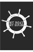 My Boat my Rules: Boat I Captain I Skipper I Sailor I Sailing