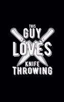 This guy loves knife throwing