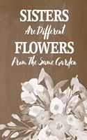 Pastel Chalkboard Journal - Sisters Are Different Flowers From The Same Garden (Brown): 100 page 6" x 9" Ruled Notebook: Inspirational Journal, Blank Notebook, Blank Journal, Lined Notebook, Blank Diary(2 Pastel Chalkboard Notebook Journals-Sisters)