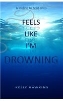 Feels Like I'm Drowning