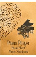 Piano Player Blank Sheet Music Notebook: Musician Composer Gift. Pretty Music Manuscript Paper For Writing And Note Taking / Composition Books Gifts For Musicians.(120 Blank Sheet Music Pag