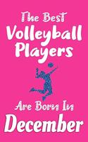 The Best Volleyball Players Are Born In December Journal