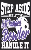 Step Aside nd Let the left Handed Bowler Handle It