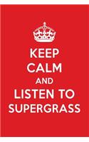 Keep Calm and Listen to Supergrass: Supergrass Designer Notebook