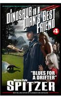 A Dinosaur Is a Man's Best Friend 4: Blues for a Drifter(4 Dinosaur Is a Man's Best Friend (a Serialized Novel))
