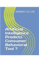 Artificial Intelligence Predicts Consumer Behavioral Tool