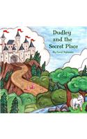 Dudley and the Secret Place