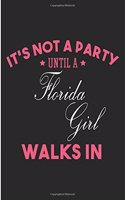 It's Not a Party Until a Florida Girl Walks In