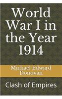 World War I in the Year 1914: Clash of Empires