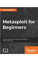 Metasploit for Beginners: Create a threat-free environment with the best-in-class tool