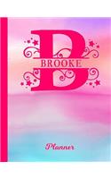 Brooke Planner: 1 Year Daily Planner Letter B Personalized Planner January 2019 - December 2019 Customized Writing Notebook & Diary Datebook Calendar Schedule Plan 