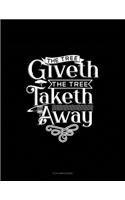 The Tree Giveth - The Tree Taketh Away