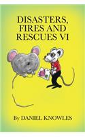 Disasters, Fires and Rescues Vi
