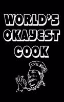 World's Okayest Cook: Simple and Practical Blank Recipe Organizer for Cooks(1 Old School Blank Recipe Keepsake Books)