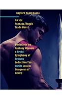 Variations on Fantasy Men Are a Brutal Symphony of Brawny Seduction That Buries Lust in Dungeons of Desire: An MM Fantasy/Rough Trade Novel