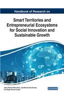 Handbook of Research on Smart Territories and Entrepreneurial Ecosystems for Social Innovation and Sustainable Growth