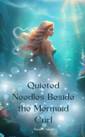 Quieted Needles Beside the Mermaid Curl
