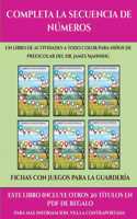 Fichas con juegos para la guardería (Completa la secuencia de números): Este libro contiene 30 fichas con actividades a todo color para niños de 4 a 5 años